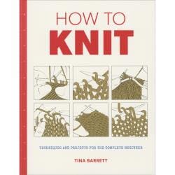 "How to Knit" By Tina Barret